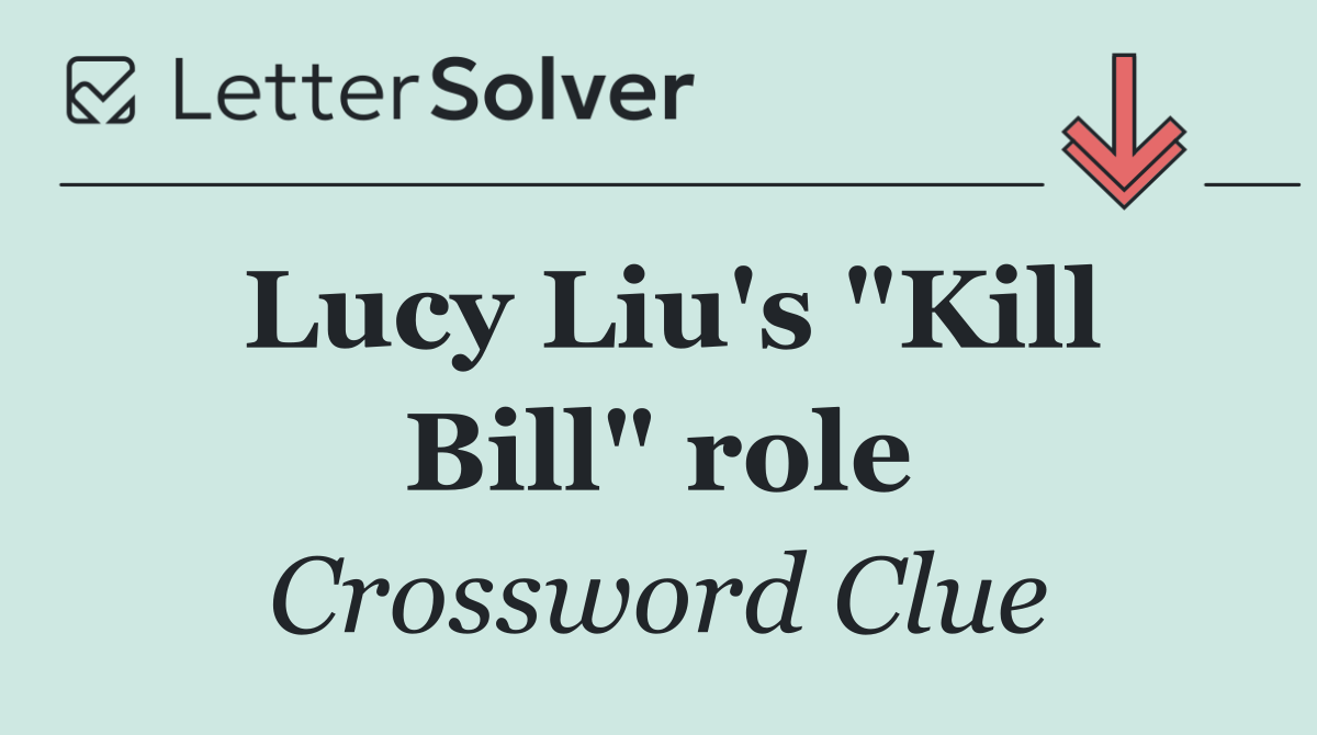 Lucy Liu's "Kill Bill" role