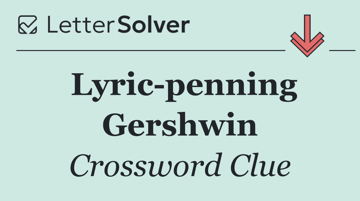 Lyric penning Gershwin