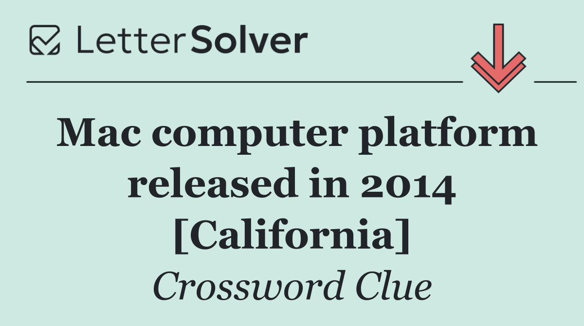 Mac computer platform released in 2014 [California]
