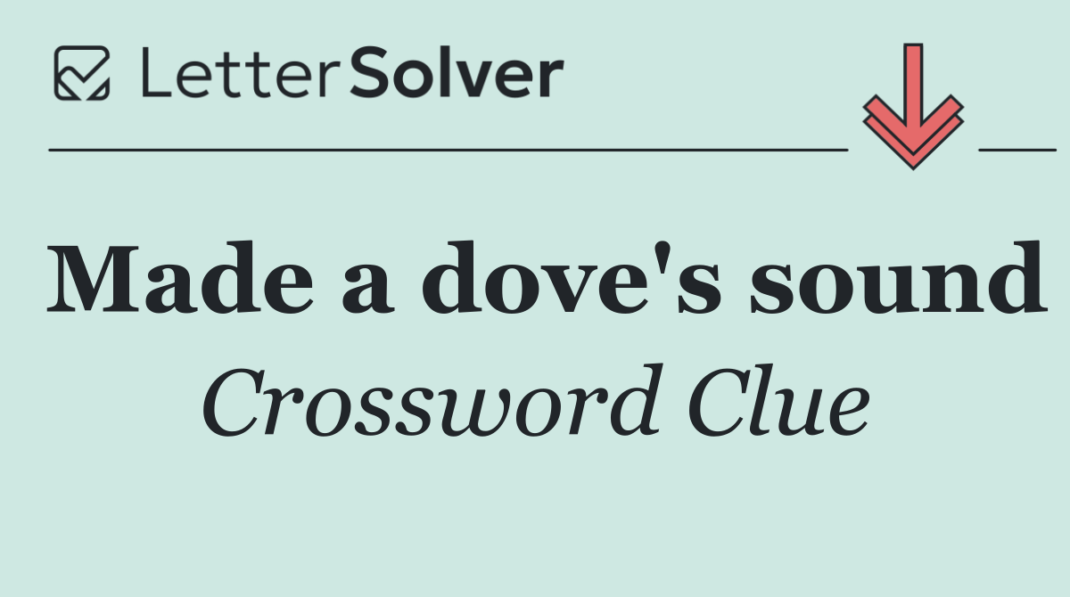 Made a dove's sound