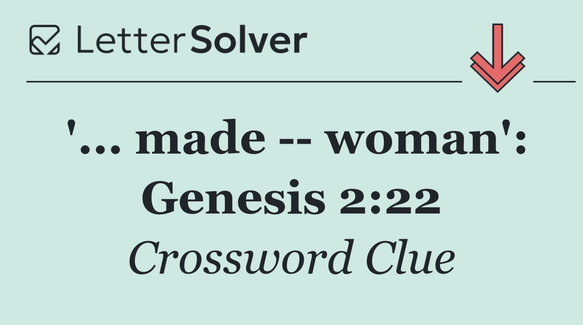 '... made    woman': Genesis 2:22