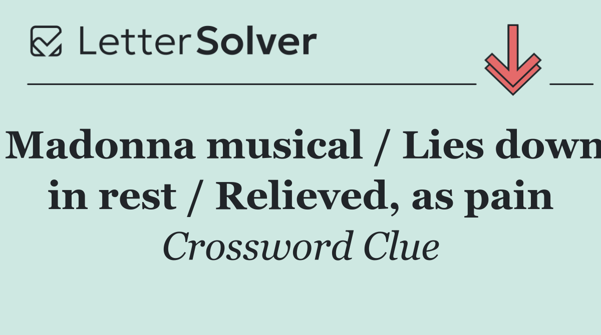 Madonna musical / Lies down in rest / Relieved, as pain