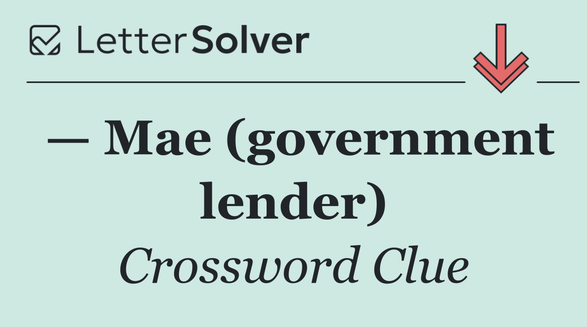 — Mae (government lender)