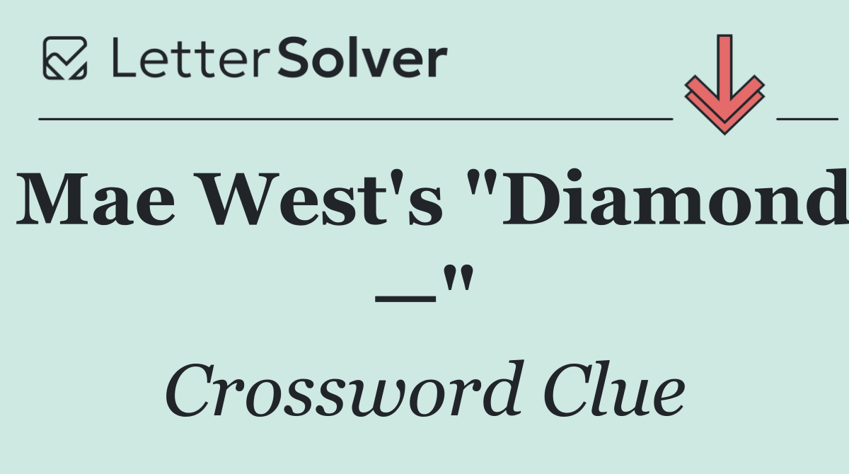 Mae West's "Diamond —"