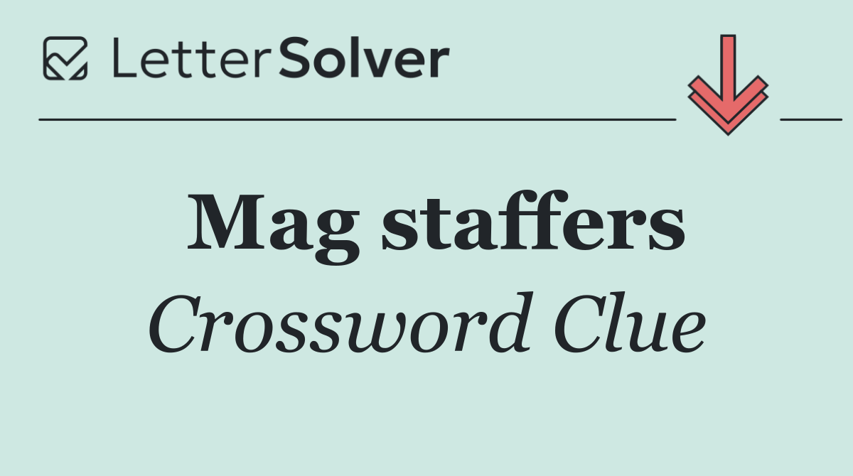 Mag staffers