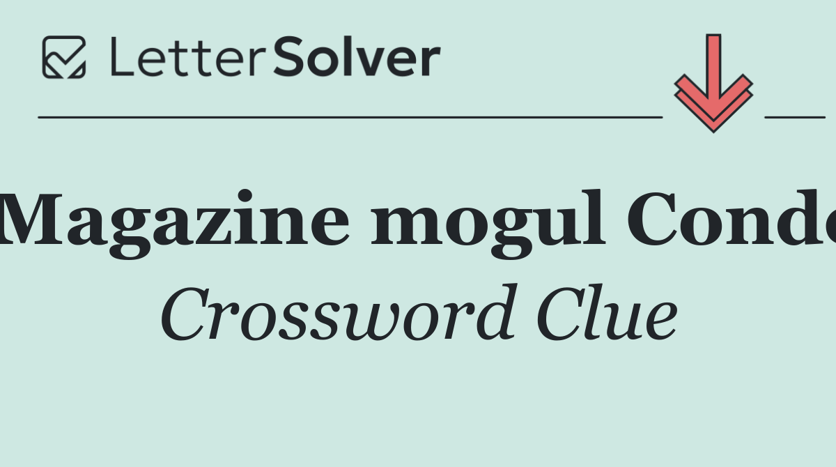 Magazine mogul Condé