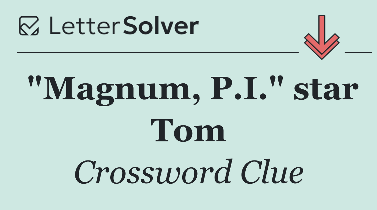 "Magnum, P.I." star Tom