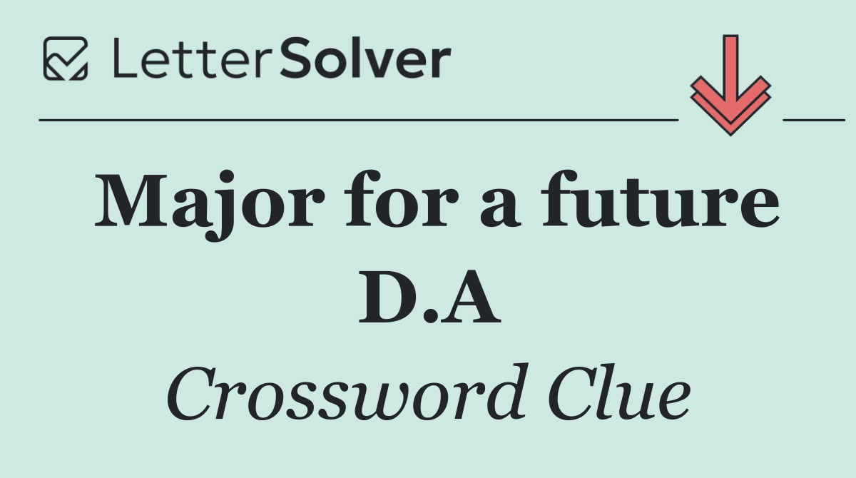 Major for a future D.A
