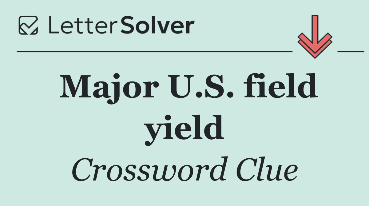 Major U.S. field yield