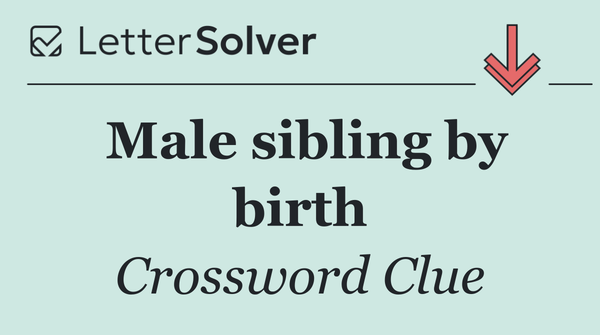 Male sibling by birth