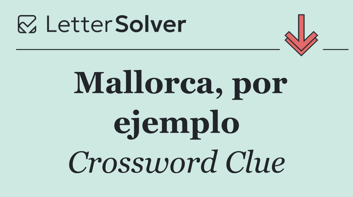 Mallorca, por ejemplo