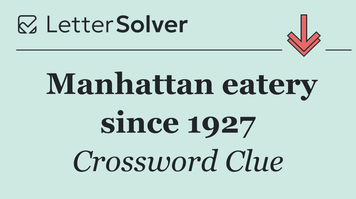 Manhattan eatery since 1927