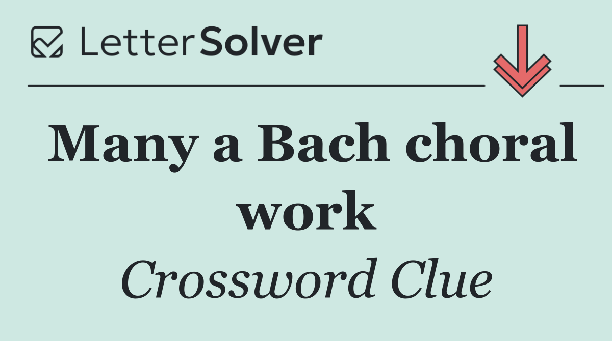 Many a Bach choral work