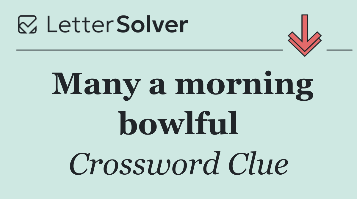 Many a morning bowlful