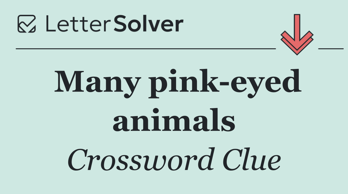 Many pink eyed animals