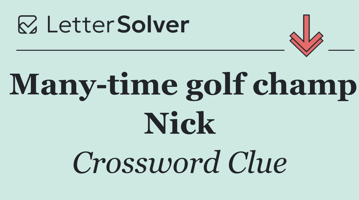 Many time golf champ Nick