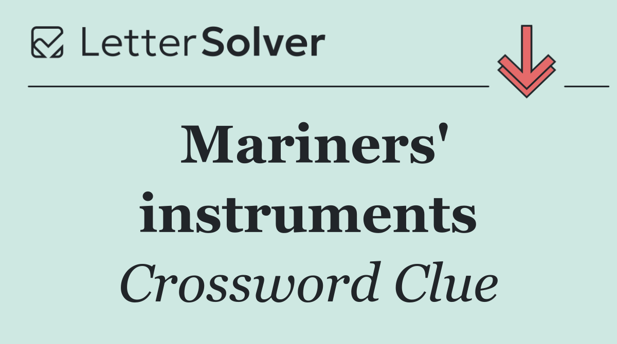 Mariners' instruments