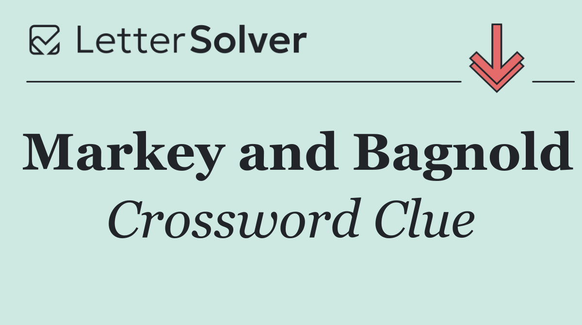 Markey and Bagnold