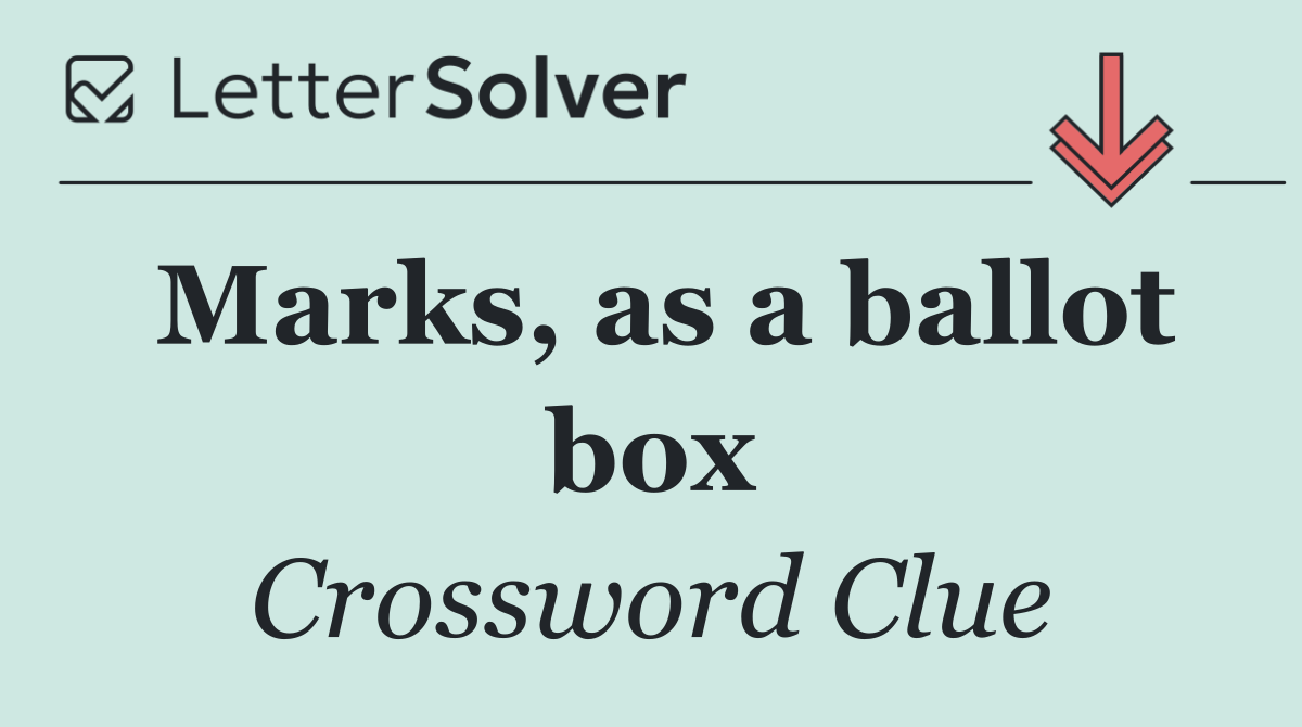 Marks, as a ballot box
