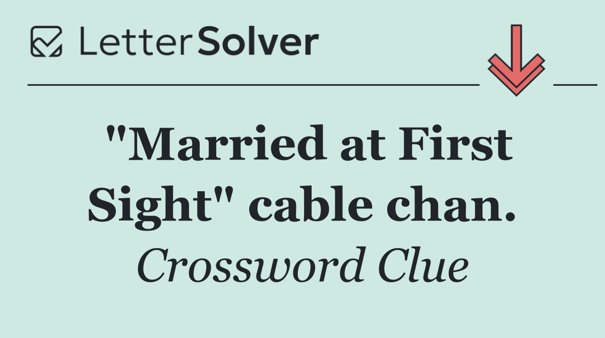 "Married at First Sight" cable chan.