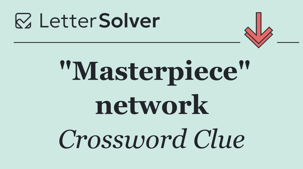 "Masterpiece" network