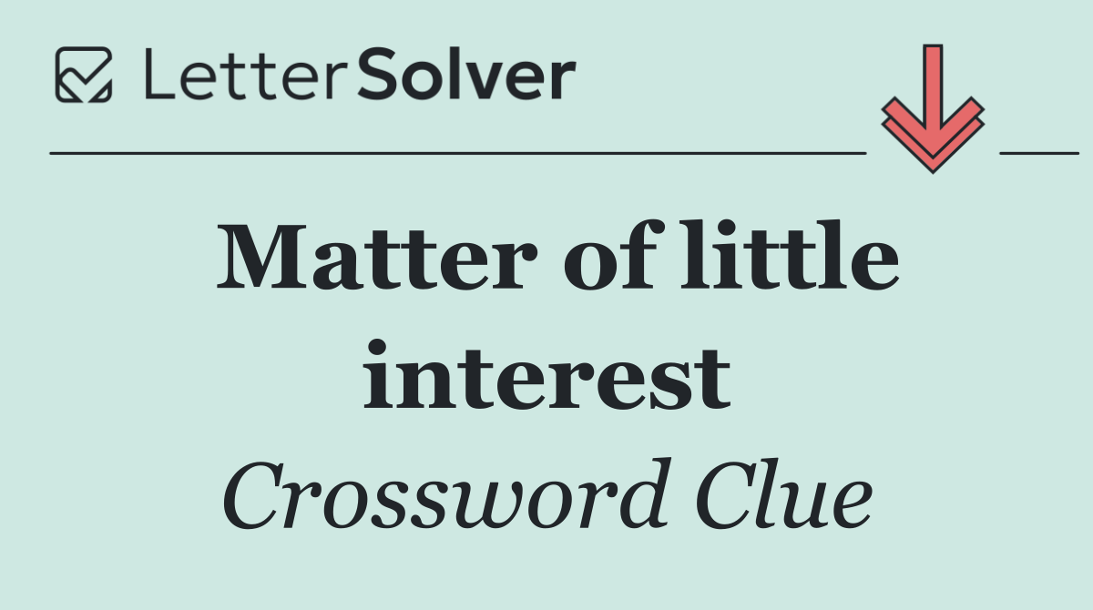 Matter of little interest