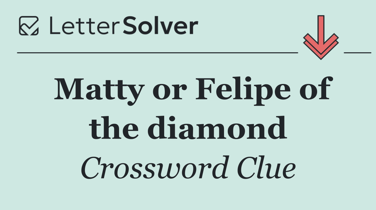 Matty or Felipe of the diamond