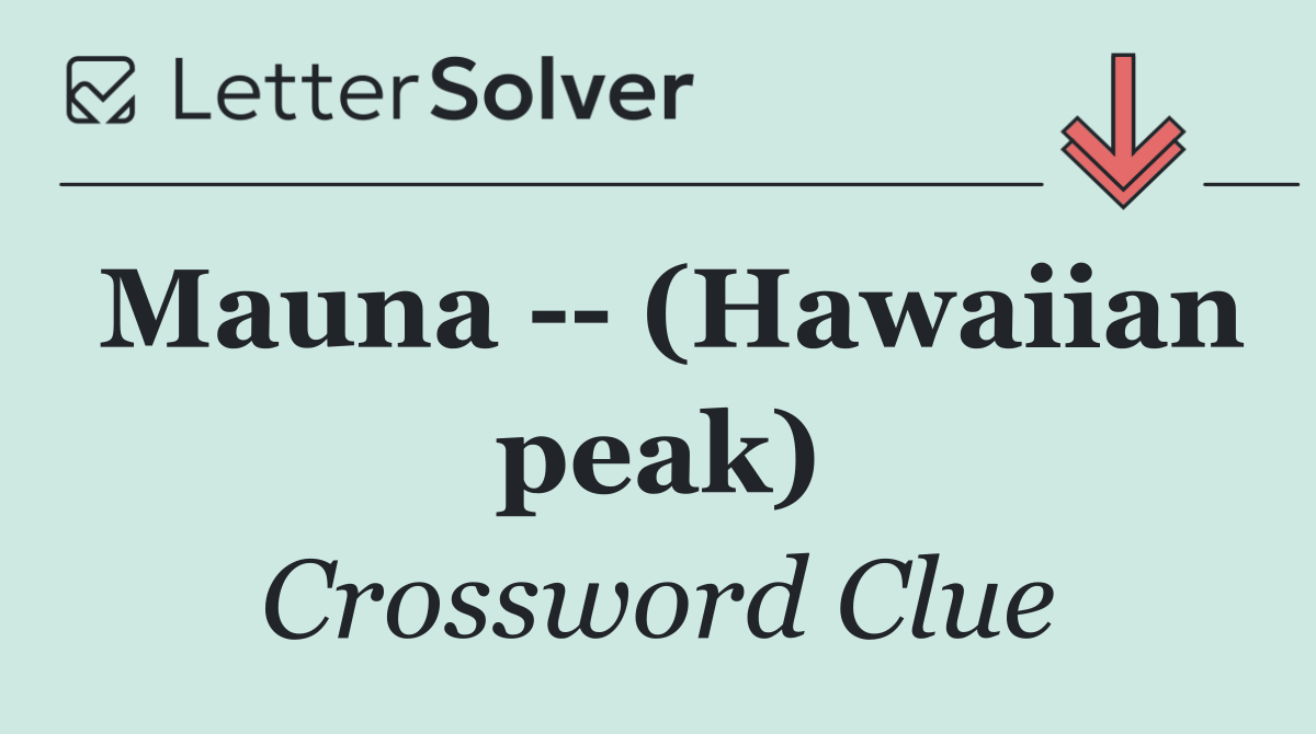Mauna    (Hawaiian peak)