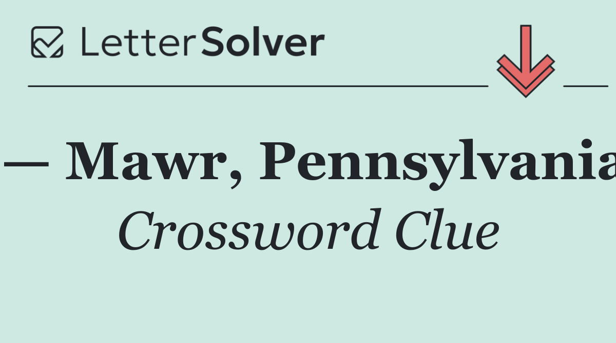 — Mawr, Pennsylvania