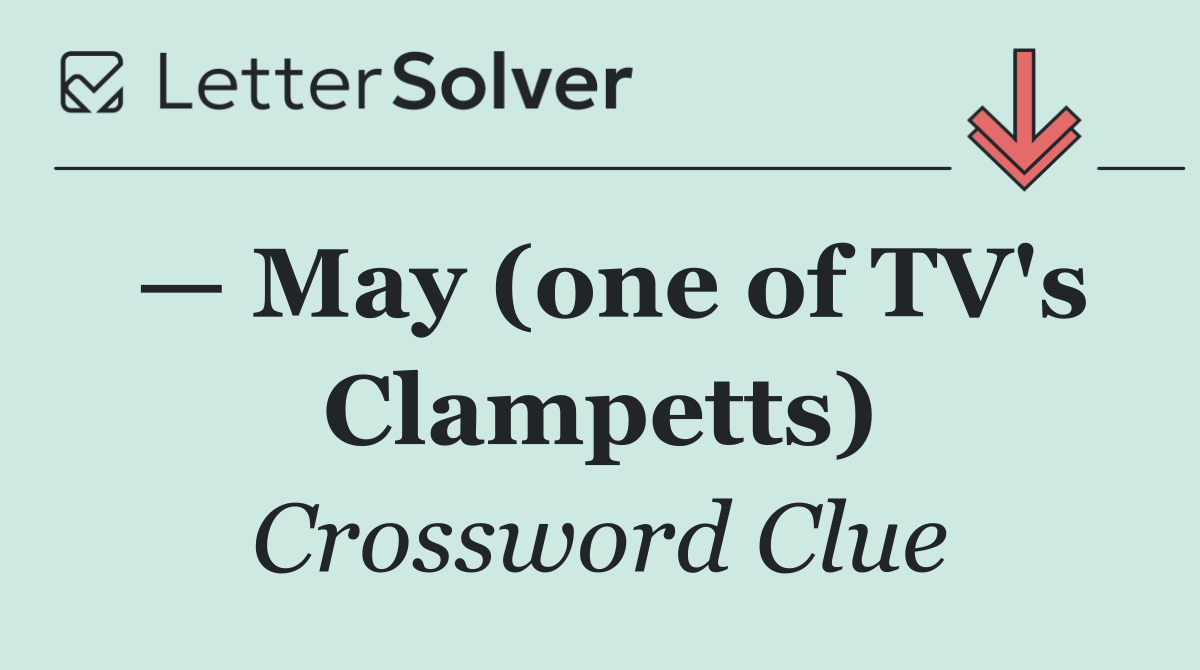 — May (one of TV's Clampetts)