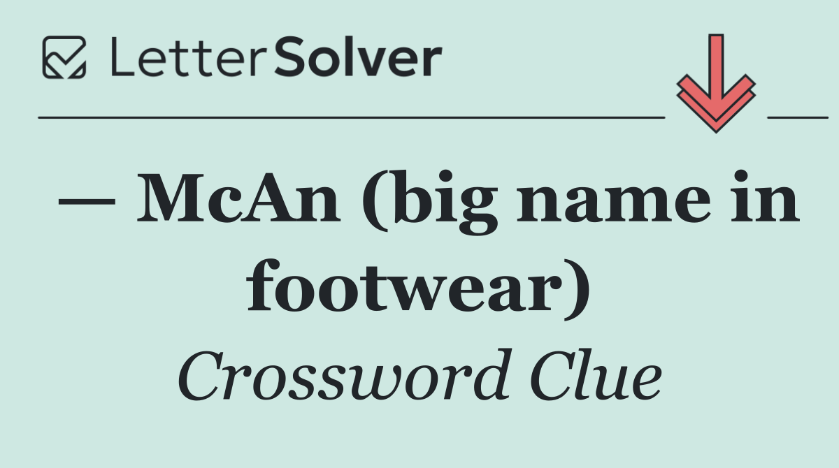 — McAn (big name in footwear)