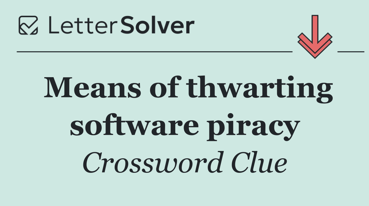 Means of thwarting software piracy
