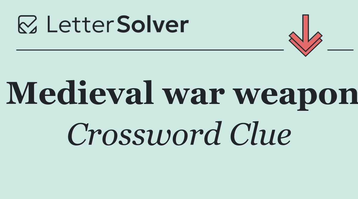 Medieval war weapon