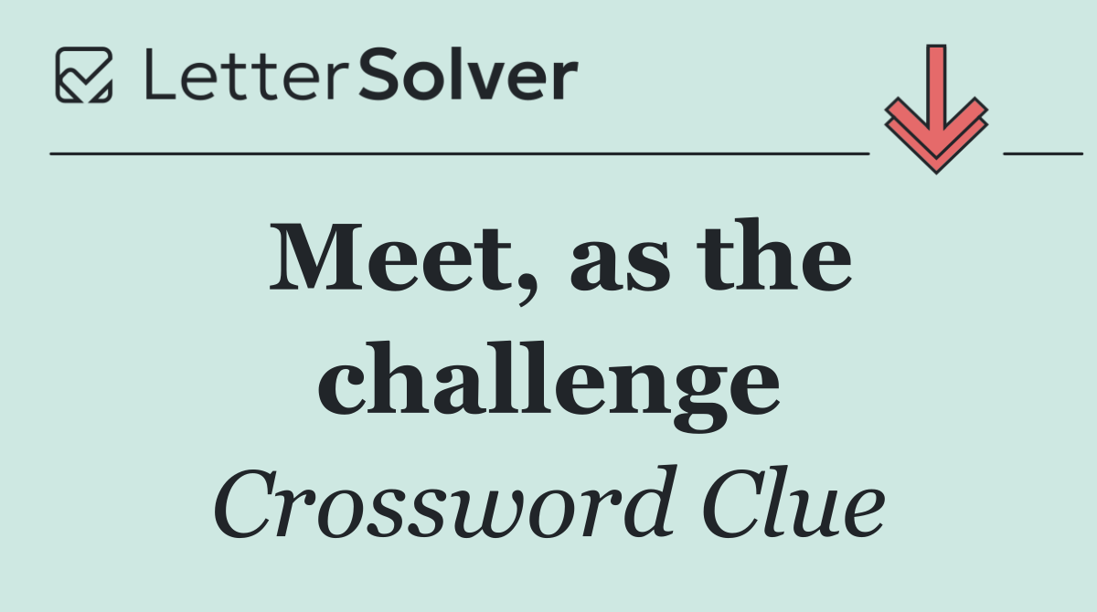 Meet, as the challenge
