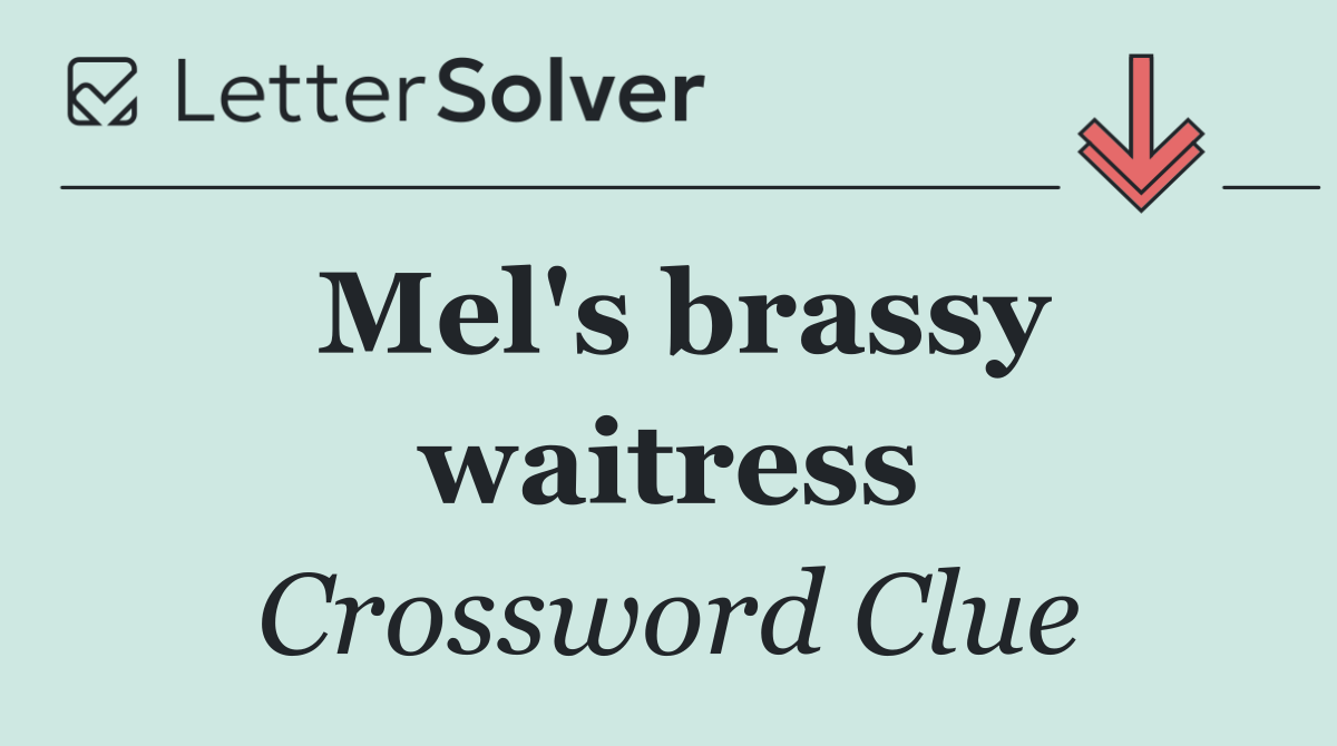 Mel's brassy waitress