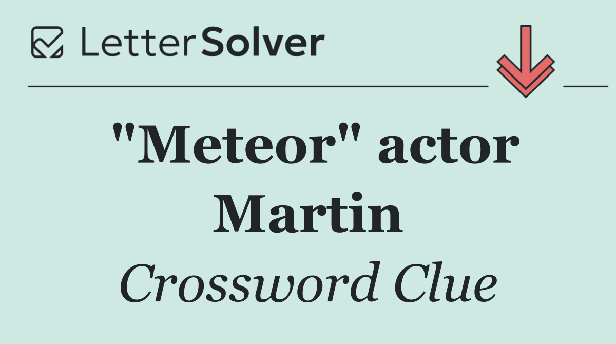 "Meteor" actor Martin