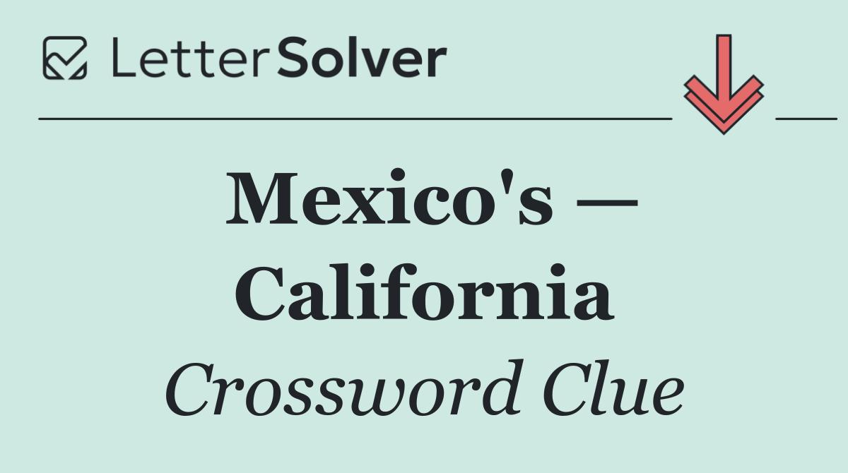 Mexico's — California