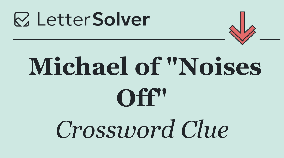 Michael of "Noises Off"