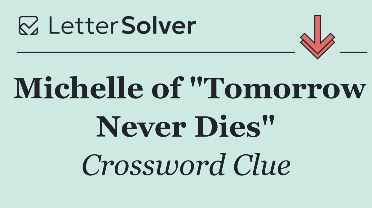 Michelle of "Tomorrow Never Dies"