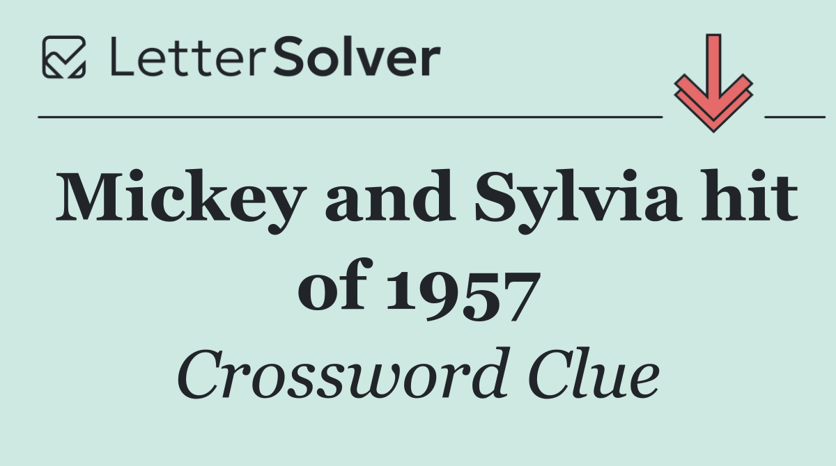 Mickey and Sylvia hit of 1957