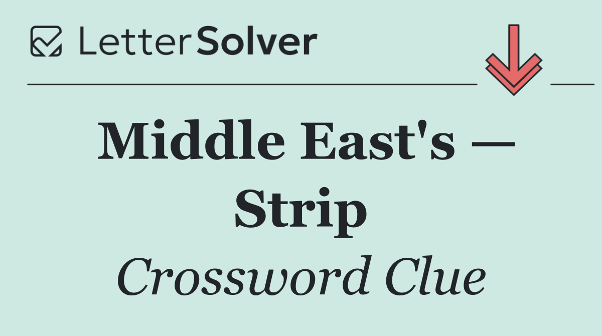 Middle East's — Strip