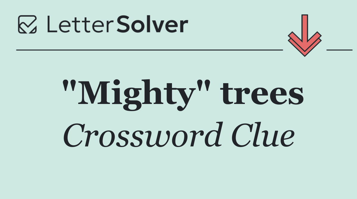 "Mighty" trees