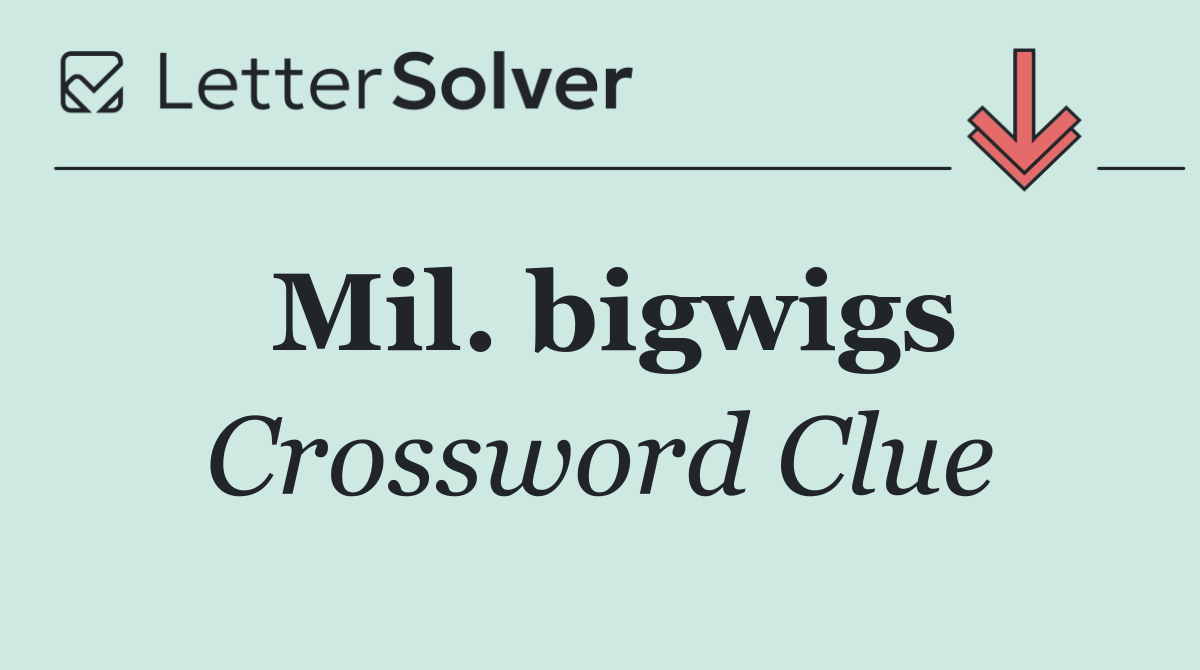 Mil. bigwigs
