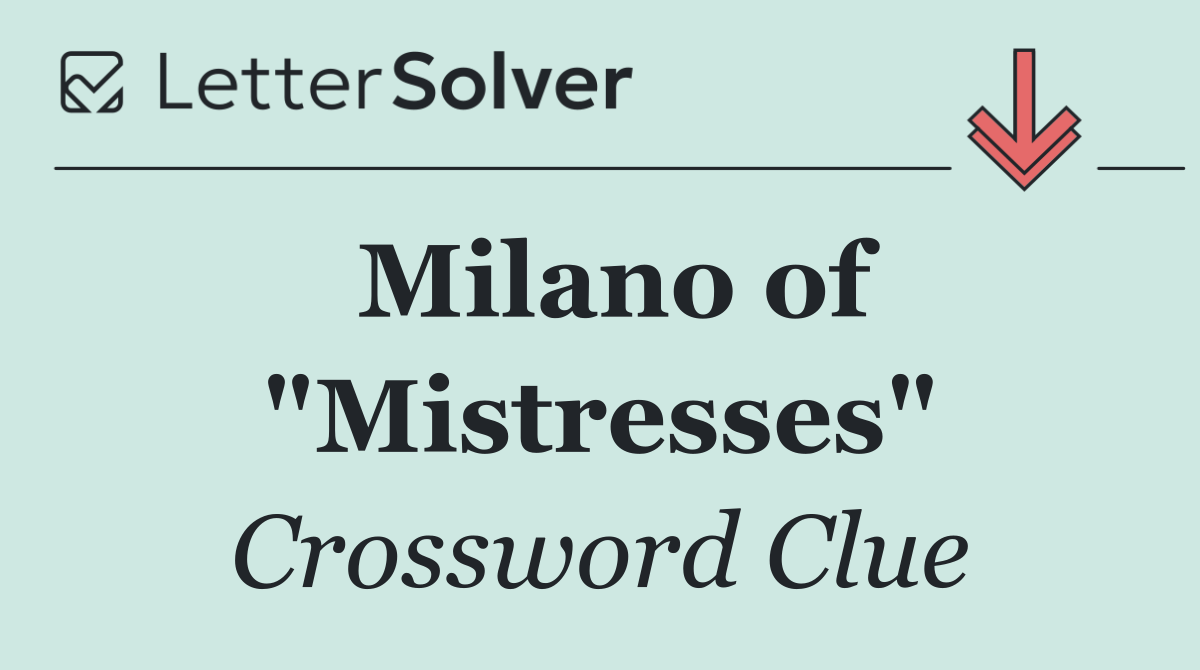 Milano of "Mistresses"