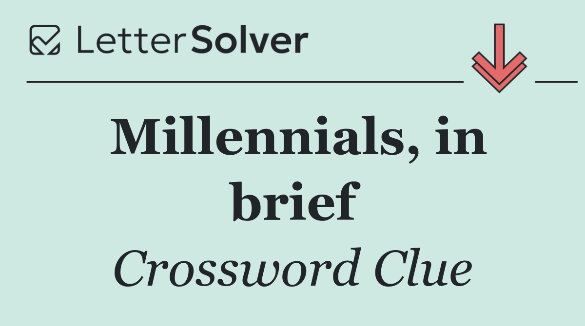 Millennials, in brief