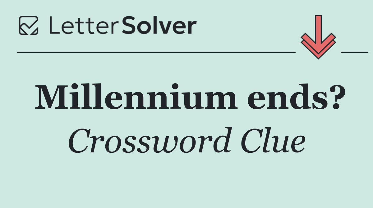 Millennium ends?