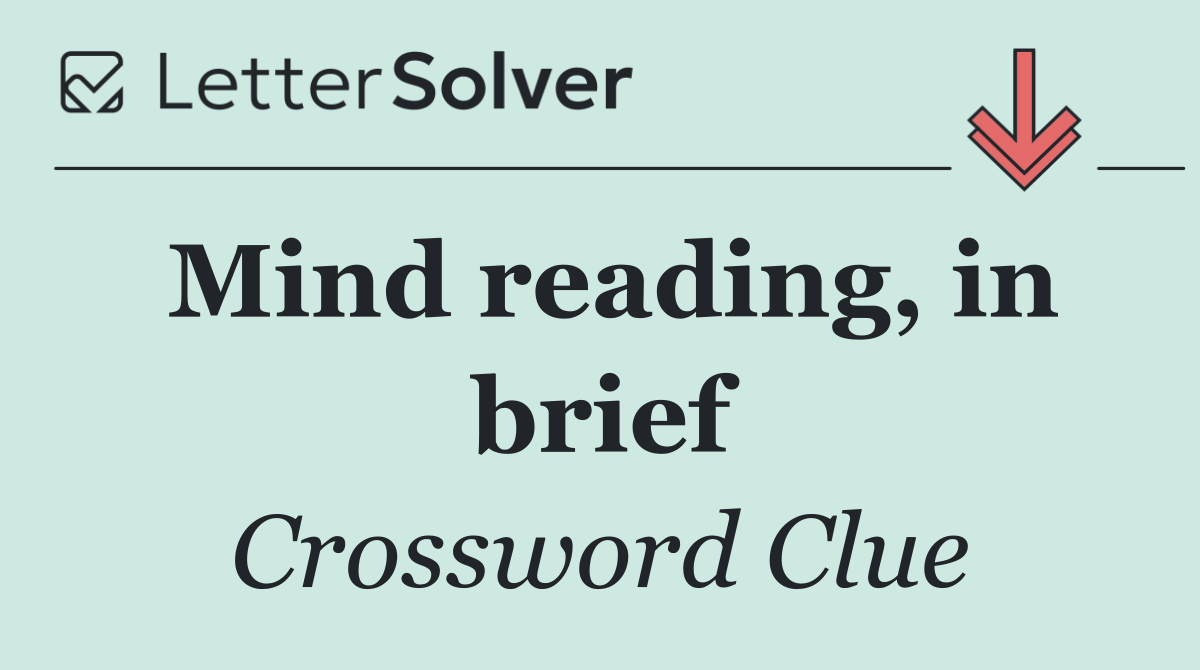 Mind reading, in brief