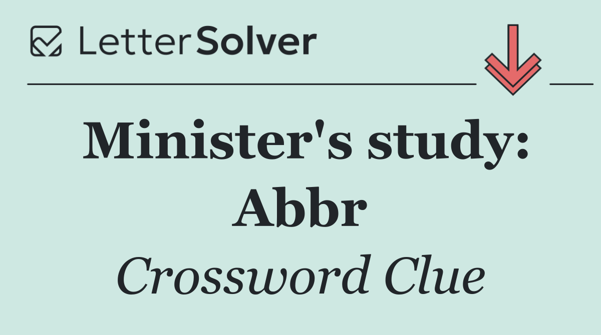 Minister's study: Abbr