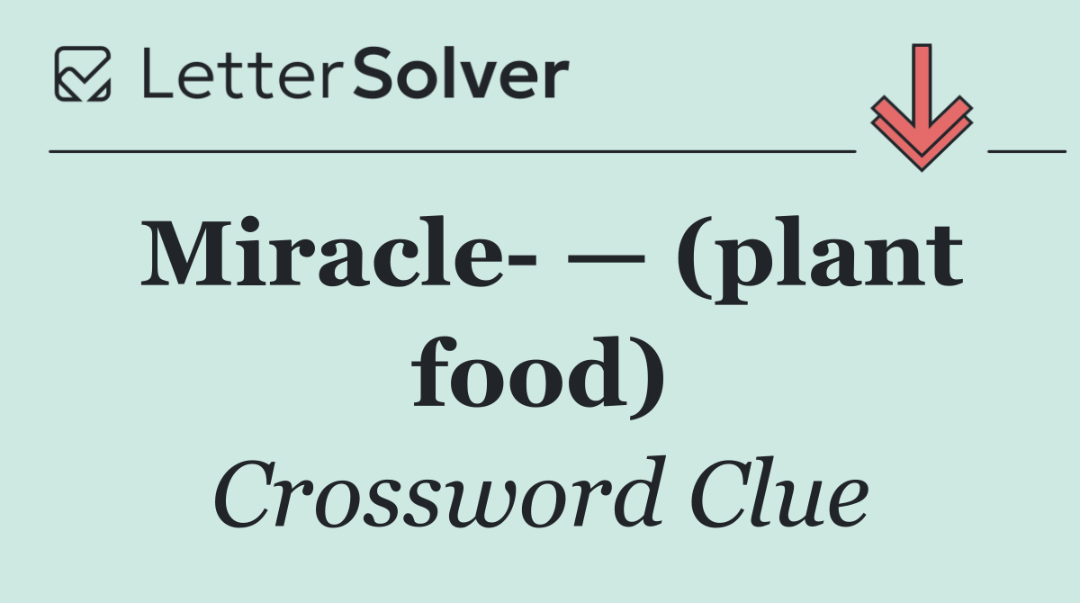 Miracle  — (plant food)
