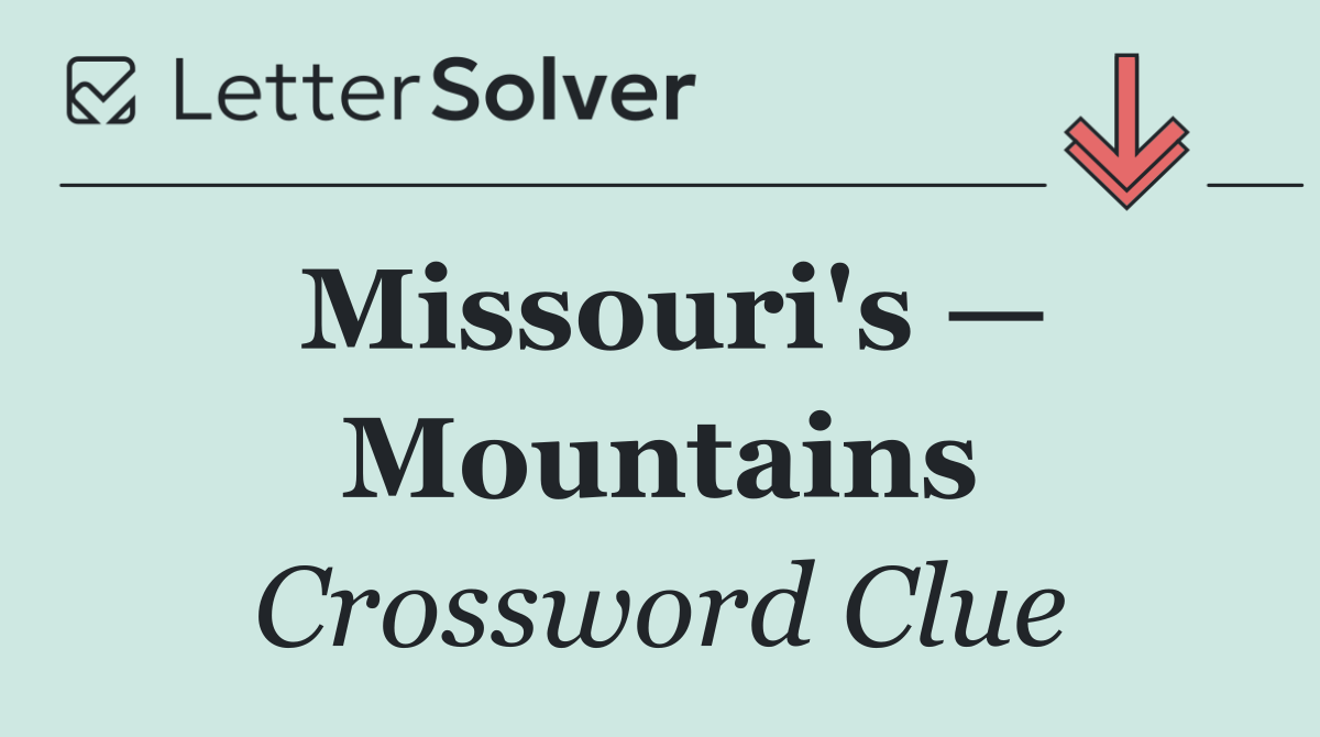 Missouri's — Mountains
